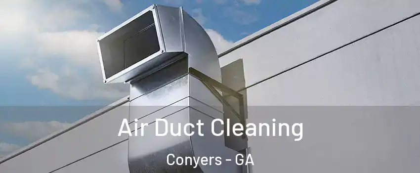  Air Duct Cleaning Conyers - GA