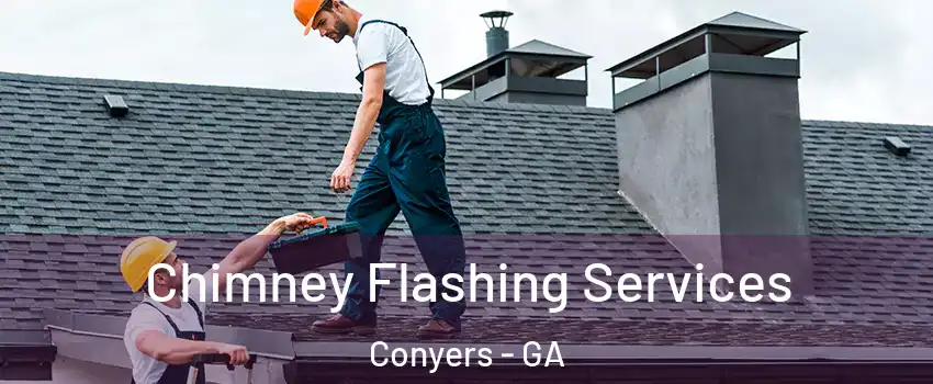  Chimney Flashing Services Conyers - GA