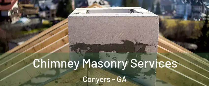  Chimney Masonry Services Conyers - GA