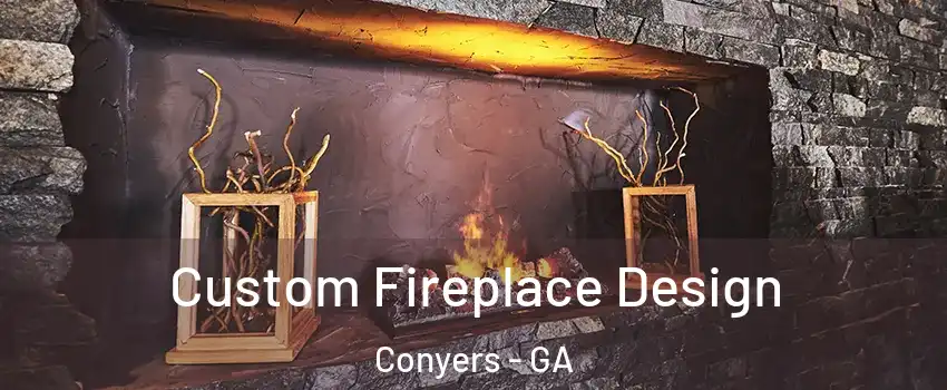  Custom Fireplace Design Conyers - GA