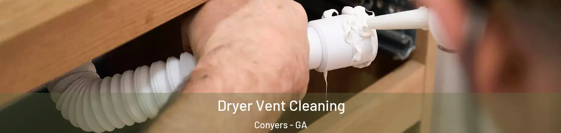  Dryer Vent Cleaning Conyers - GA