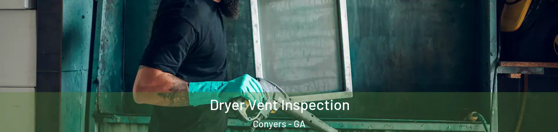  Dryer Vent Inspection Conyers - GA