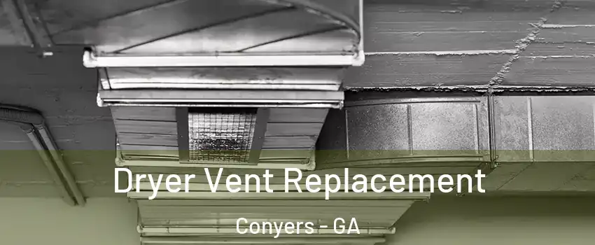  Dryer Vent Replacement Conyers - GA