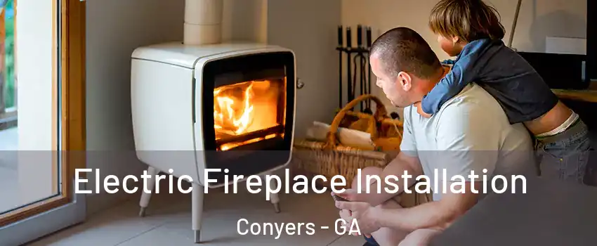  Electric Fireplace Installation Conyers - GA