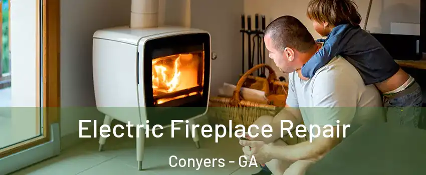  Electric Fireplace Repair Conyers - GA