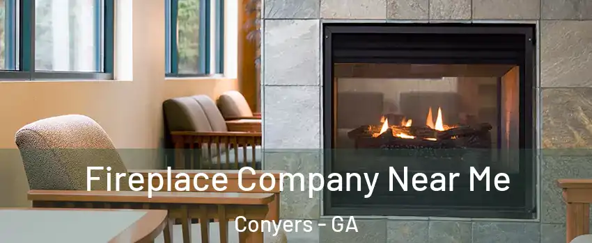  Fireplace Company Near Me Conyers - GA