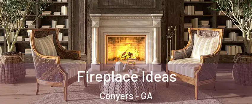  Fireplace Ideas Conyers - GA