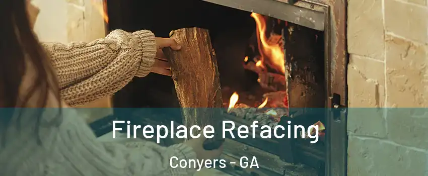  Fireplace Refacing Conyers - GA