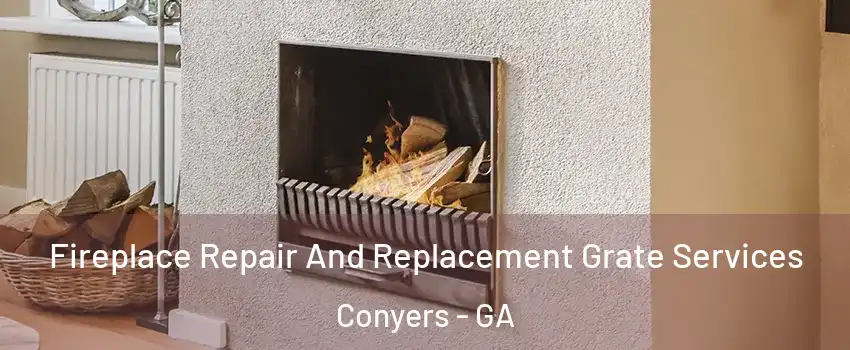  Fireplace Repair And Replacement Grate Services Conyers - GA