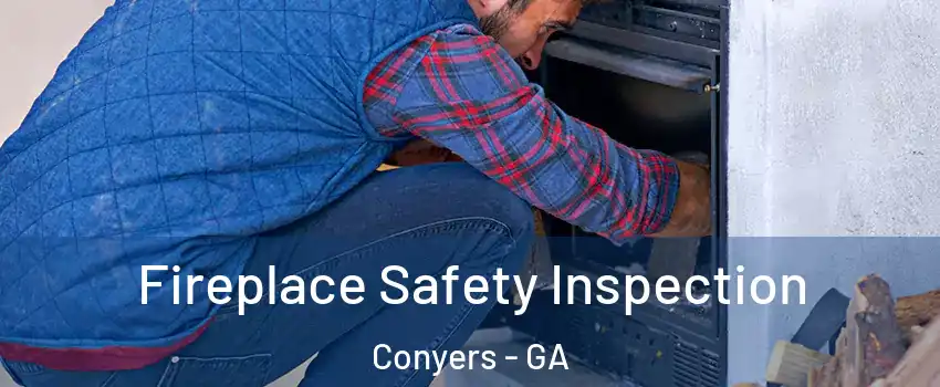  Fireplace Safety Inspection Conyers - GA