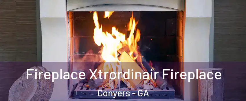  Fireplace Xtrordinair Fireplace Conyers - GA