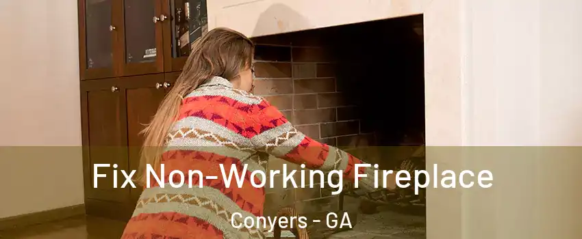  Fix Non-Working Fireplace Conyers - GA