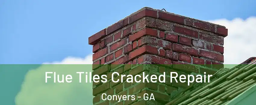  Flue Tiles Cracked Repair Conyers - GA