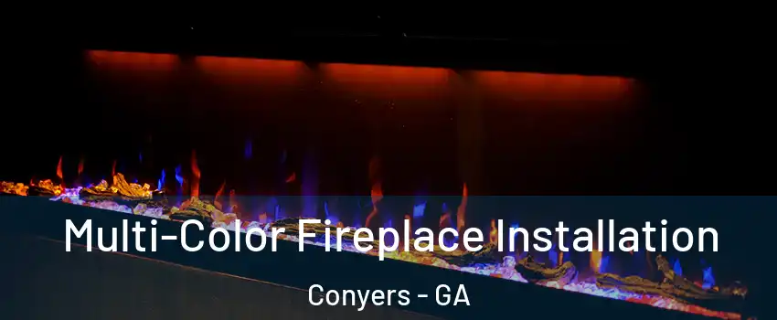  Multi-Color Fireplace Installation Conyers - GA
