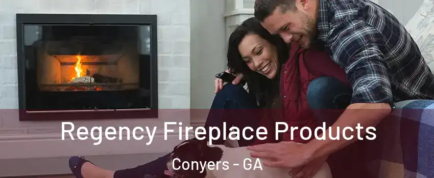  Regency Fireplace Products Conyers - GA