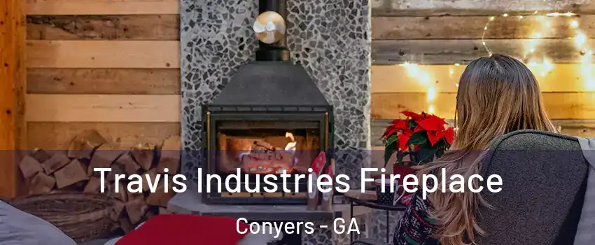  Travis Industries Fireplace Conyers - GA