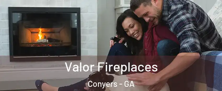  Valor Fireplaces Conyers - GA