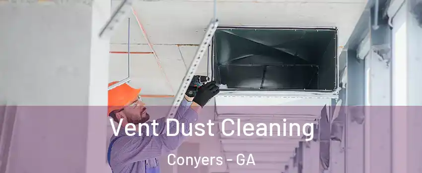  Vent Dust Cleaning Conyers - GA