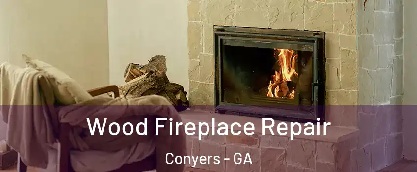  Wood Fireplace Repair Conyers - GA